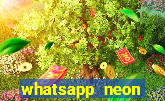 whatsapp neon consiga mais